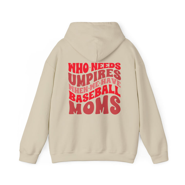 Who Needs Umpires Baseball Unisex Adult Hooded Sweatshirt