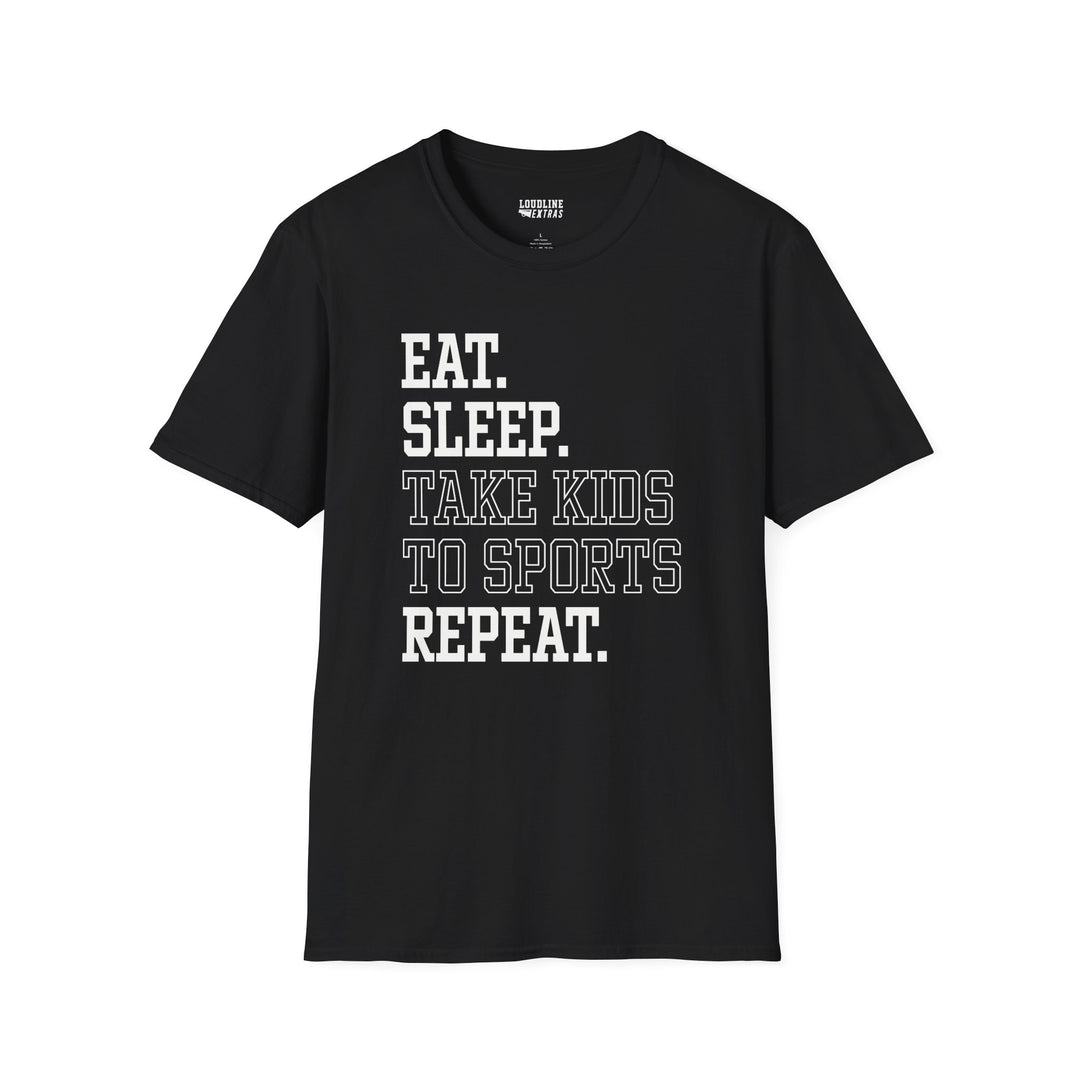 Eat Sleep Take Kids To Sports Repeat Unisex Adult T-Shirt