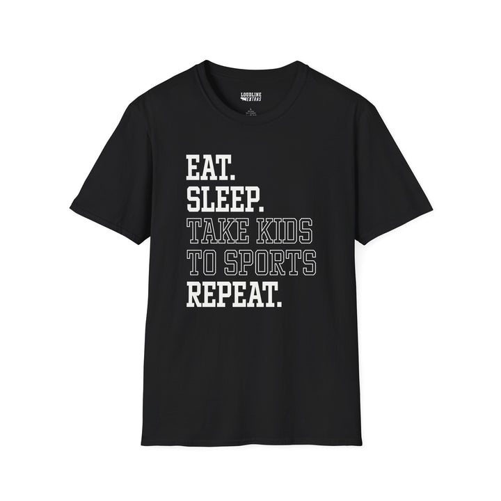 Eat Sleep Take Kids To Sports Repeat Unisex Adult T-Shirt