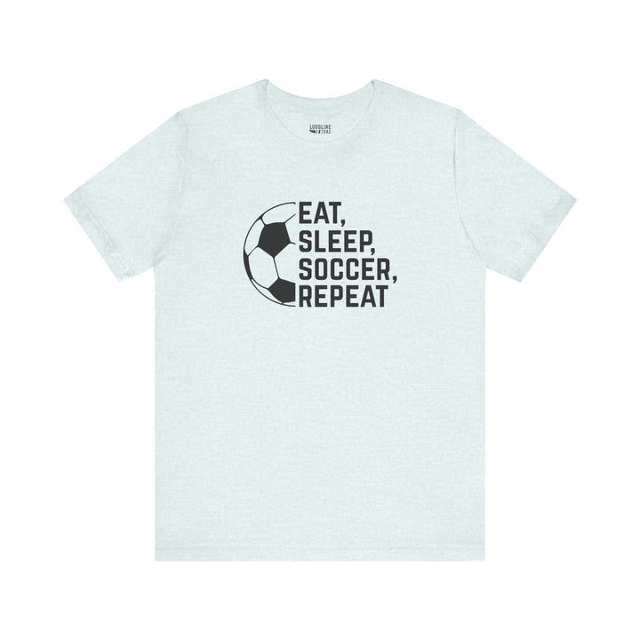 Eat Sleep Soccer Repeat Unisex Adult T-Shirt