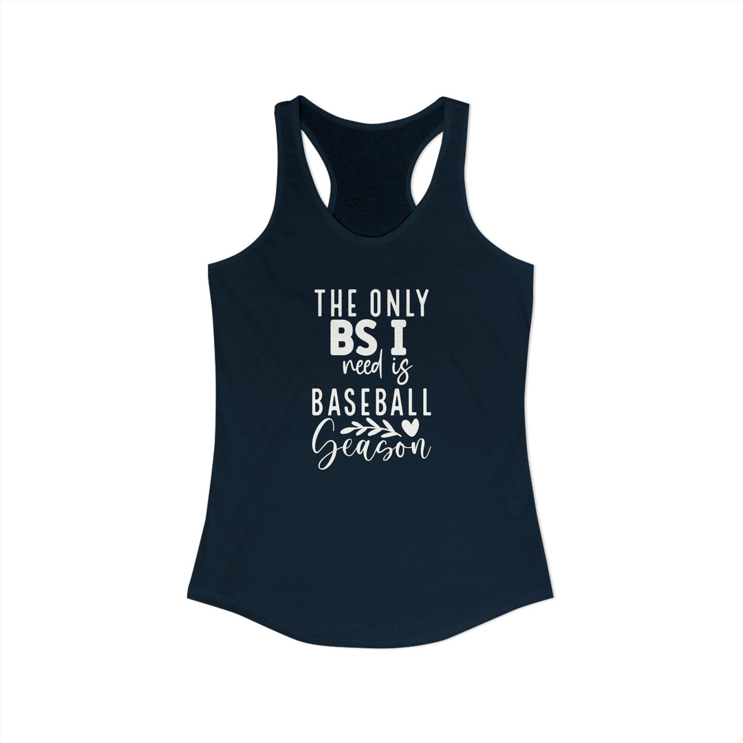 The Only BS I Need Baseball Women&