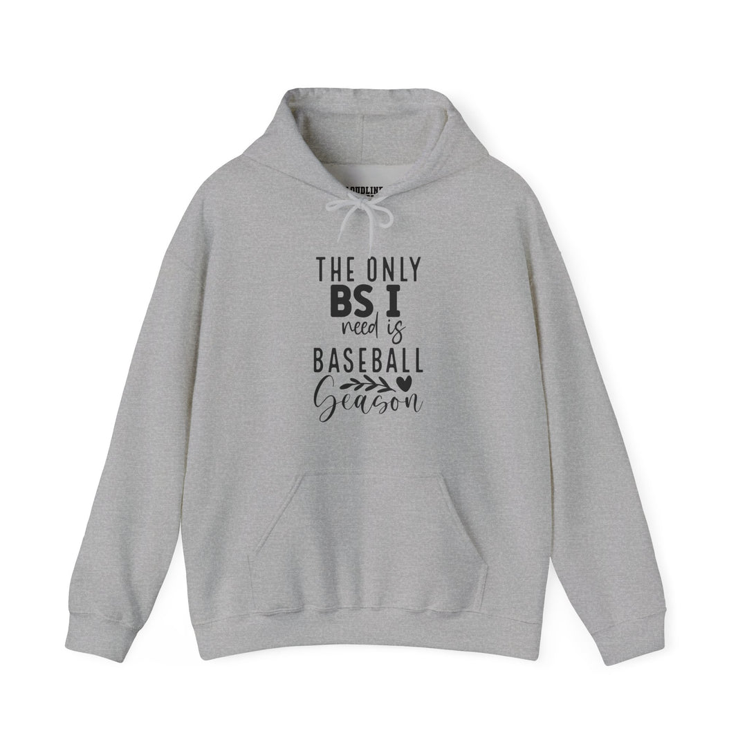 The Only BS I Need Baseball Unisex Adult Hooded Sweatshirt