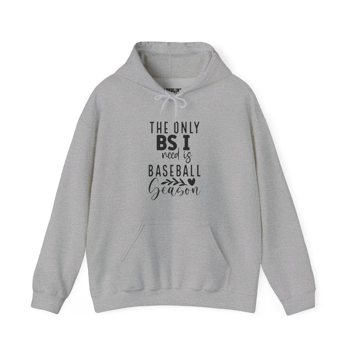 The Only BS I Need Baseball Unisex Adult Hooded Sweatshirt