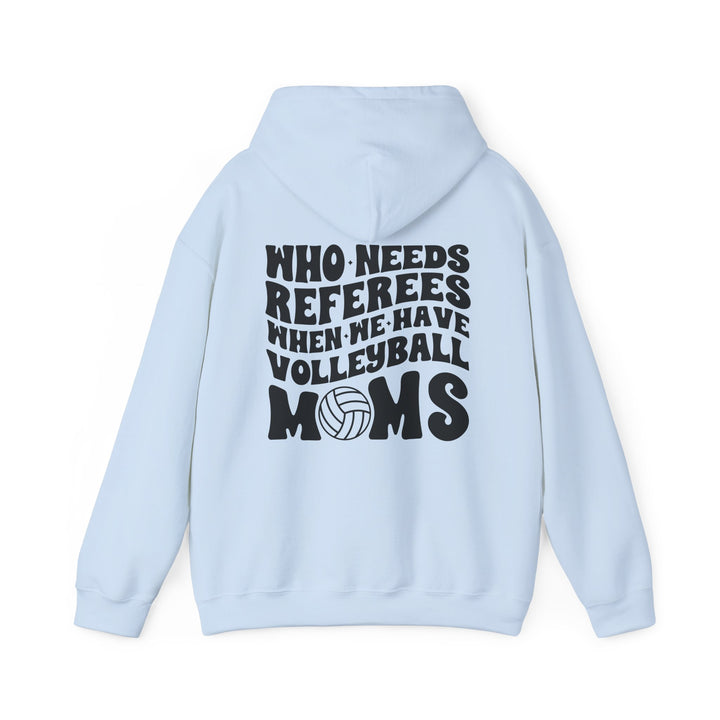 Who Needs Referees Volleyball Unisex Adult Hooded Sweatshirt