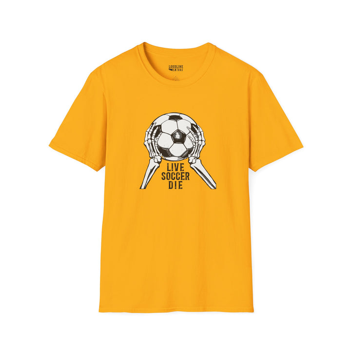 Live Soccer Die Unisex Adult T-Shirt