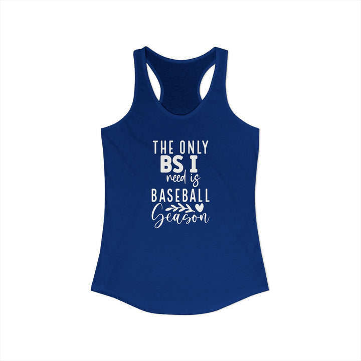 The Only BS I Need Baseball Women&