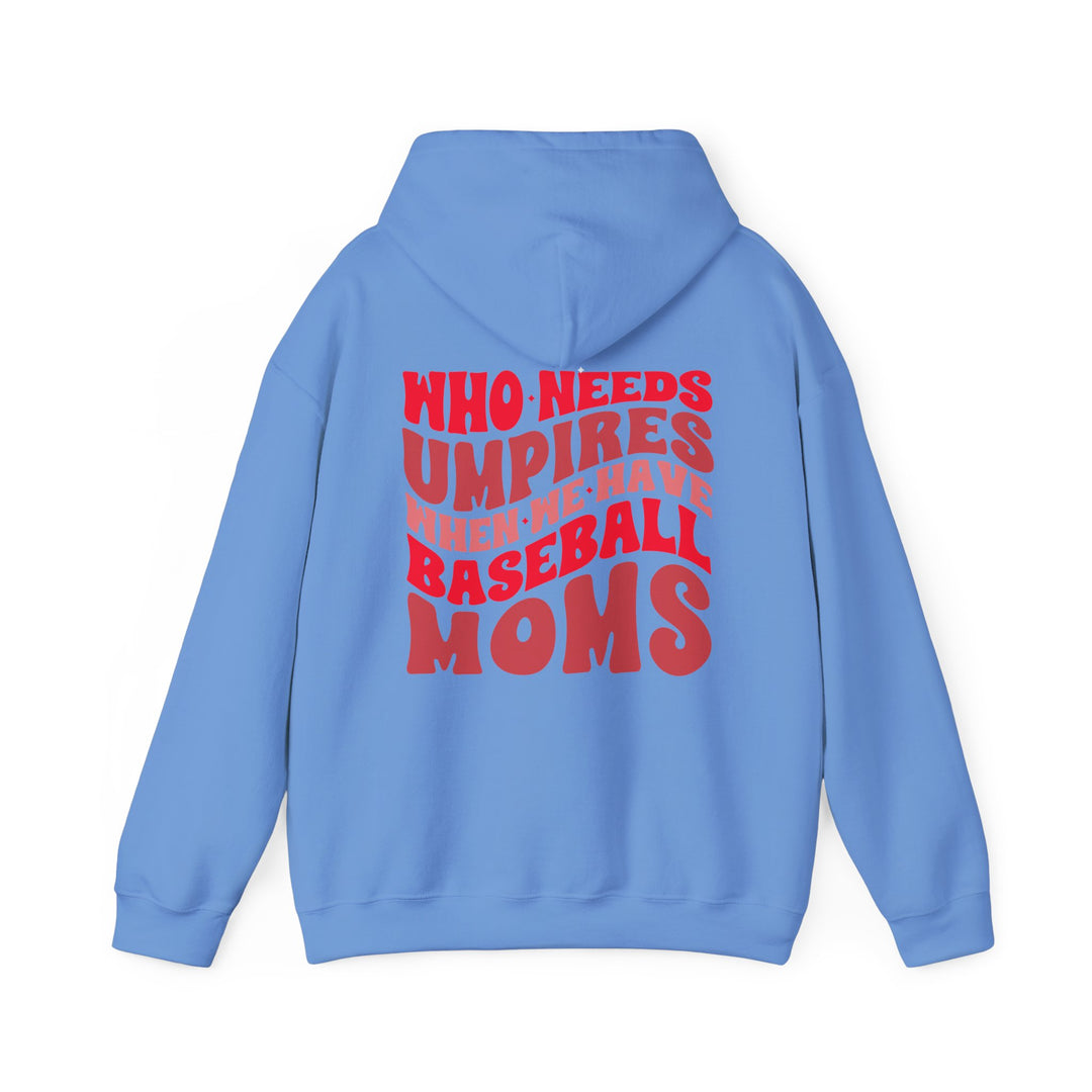 Who Needs Umpires Baseball Unisex Adult Hooded Sweatshirt