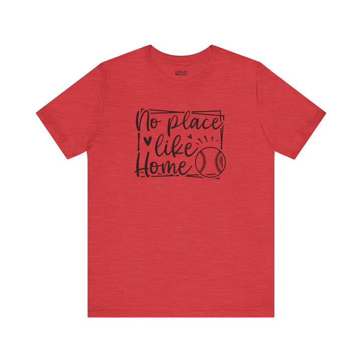 No Place Like Home Baseball Unisex Adult T-Shirt