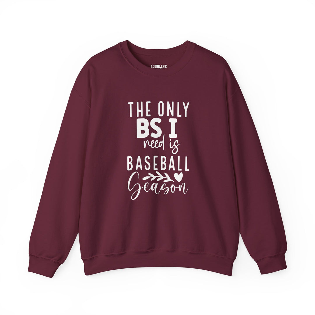 The Only BS I Need Baseball Unisex Adult Crewneck Sweatshirt