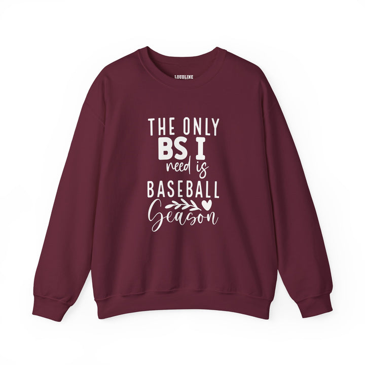 The Only BS I Need Baseball Unisex Adult Crewneck Sweatshirt