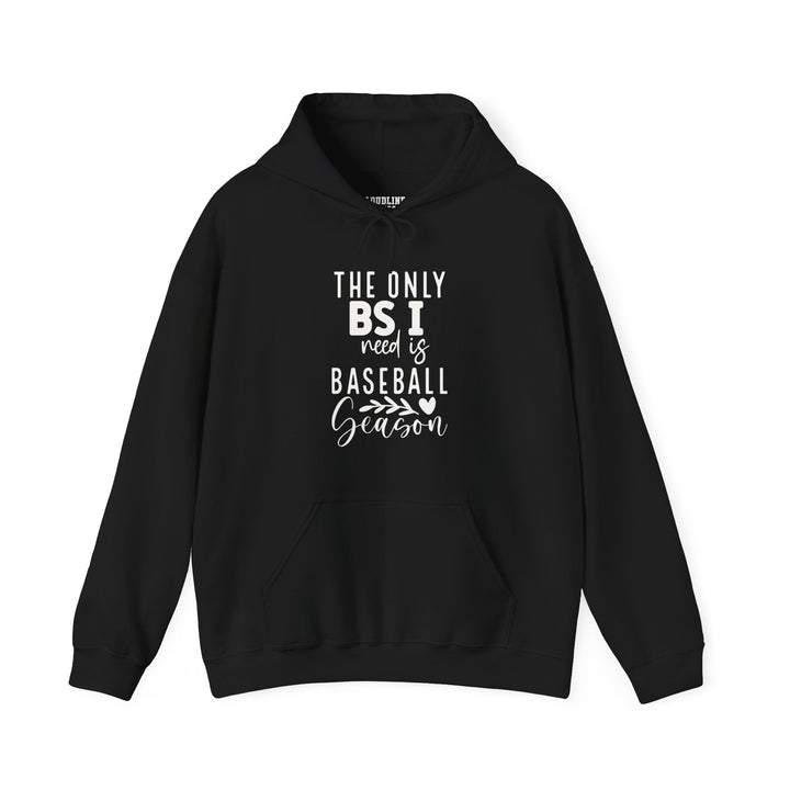 The Only BS I Need Baseball Unisex Adult Hooded Sweatshirt