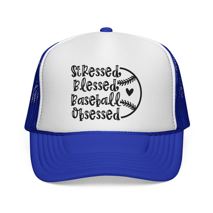 Stressed Blessed Baseball Obsessed Trucker Hat
