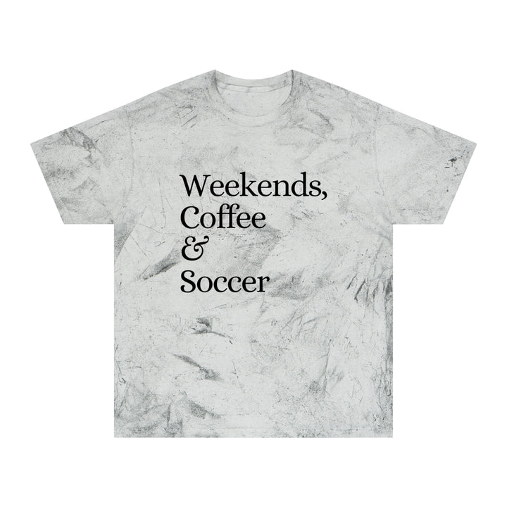 Weekends Coffee &amp; Soccer Adult Unisex Colorblast T-Shirt
