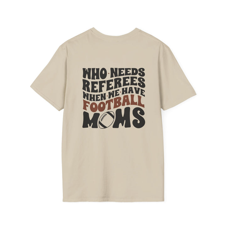 Who Needs Referees Football Unisex Adult T-Shirt