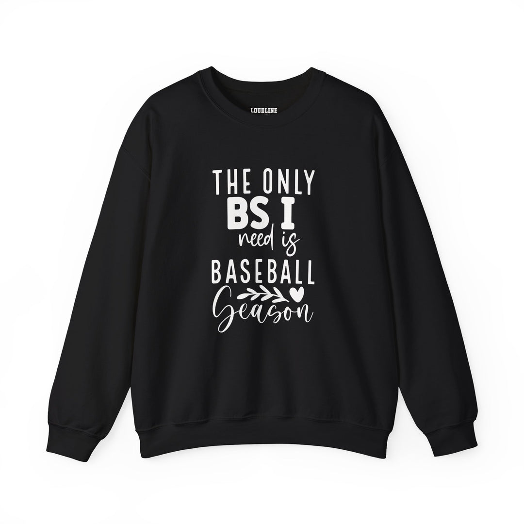 The Only BS I Need Baseball Unisex Adult Crewneck Sweatshirt
