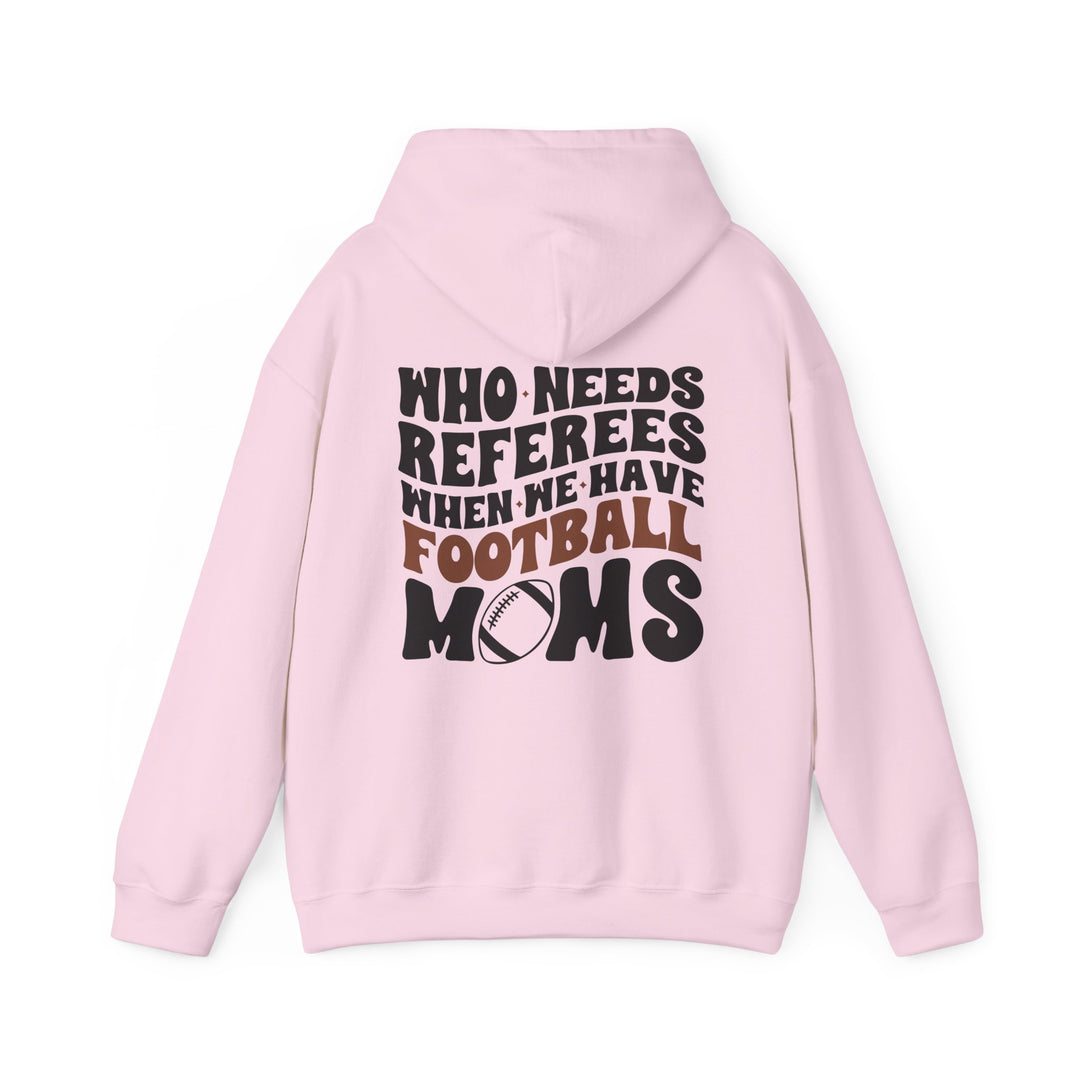 Who Needs Referees Football Unisex Adult Hooded Sweatshirt