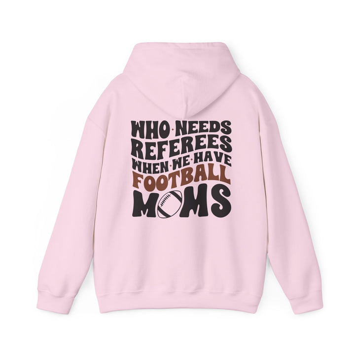 Who Needs Referees Football Unisex Adult Hooded Sweatshirt