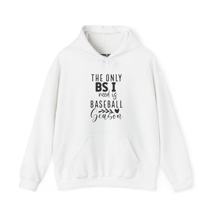 The Only BS I Need Baseball Unisex Adult Hooded Sweatshirt