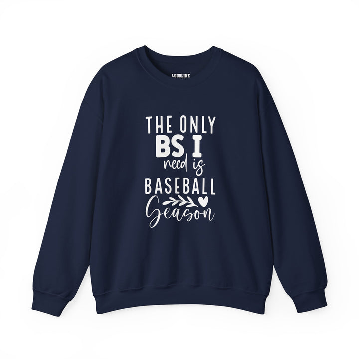 The Only BS I Need Baseball Unisex Adult Crewneck Sweatshirt