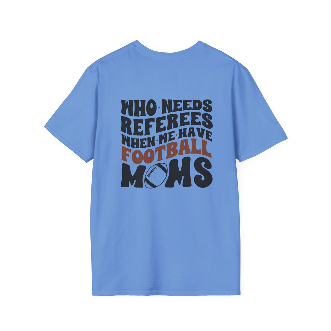 Who Needs Referees Football Unisex Adult T-Shirt