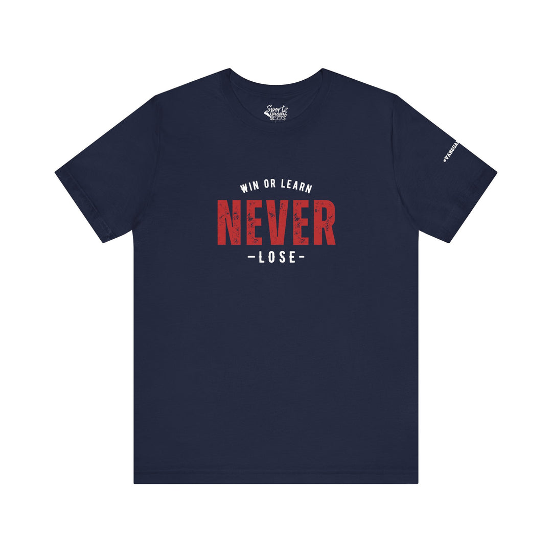 College Station Soccer Club Vanguard Unisex Adult T-Shirt - Win or Learn Never Lose