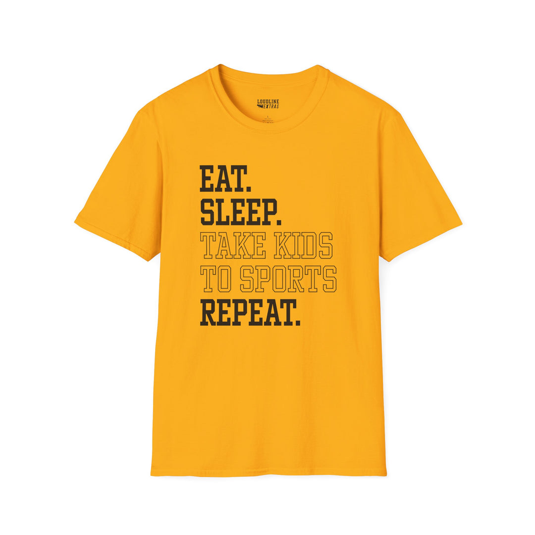 Eat Sleep Take Kids To Sports Repeat Unisex Adult T-Shirt