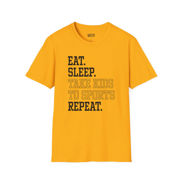 Eat Sleep Take Kids To Sports Repeat Unisex Adult T-Shirt