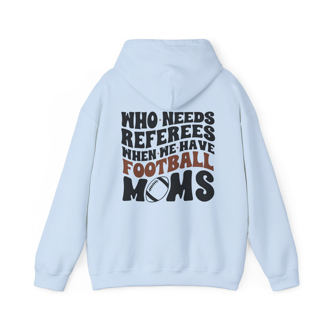 Who Needs Referees Football Unisex Adult Hooded Sweatshirt