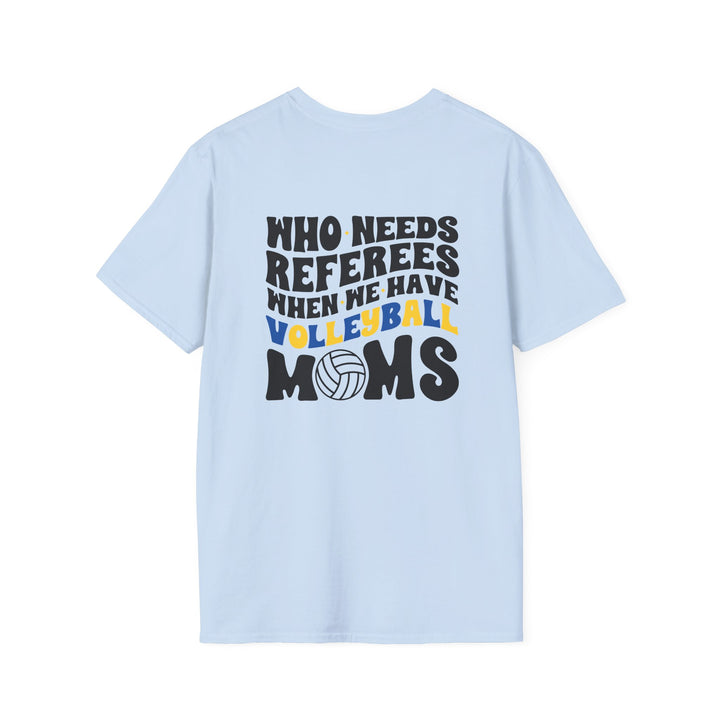 Who Needs Referees Volleyball Unisex Adult T-Shirt