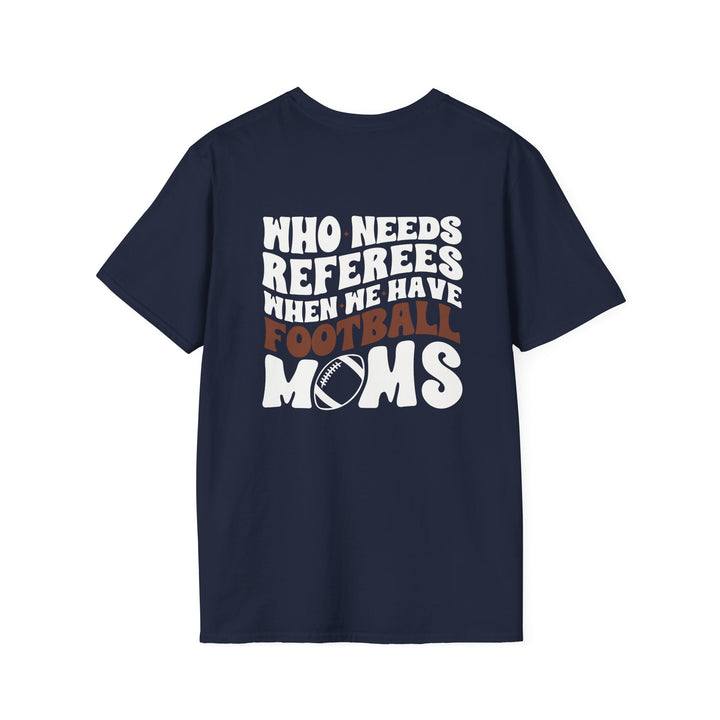 Who Needs Referees Football Unisex Adult T-Shirt