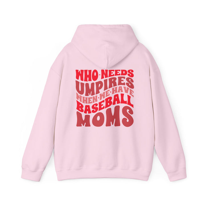 Who Needs Umpires Baseball Unisex Adult Hooded Sweatshirt
