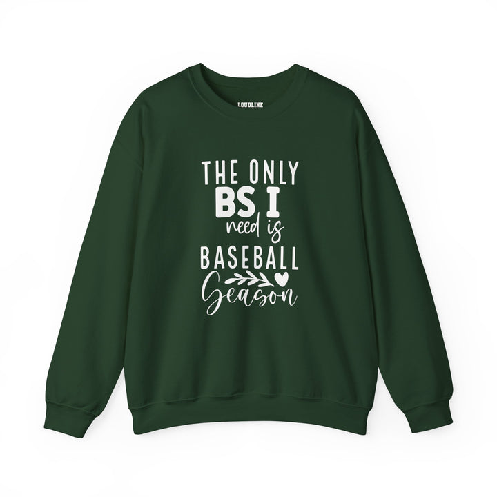 The Only BS I Need Baseball Unisex Adult Crewneck Sweatshirt