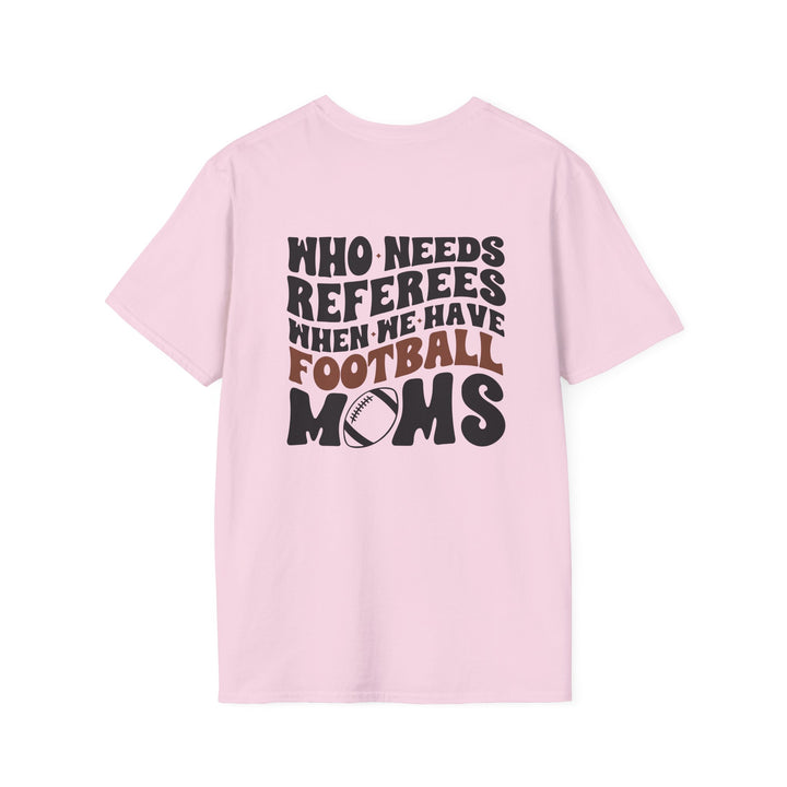 Who Needs Referees Football Unisex Adult T-Shirt