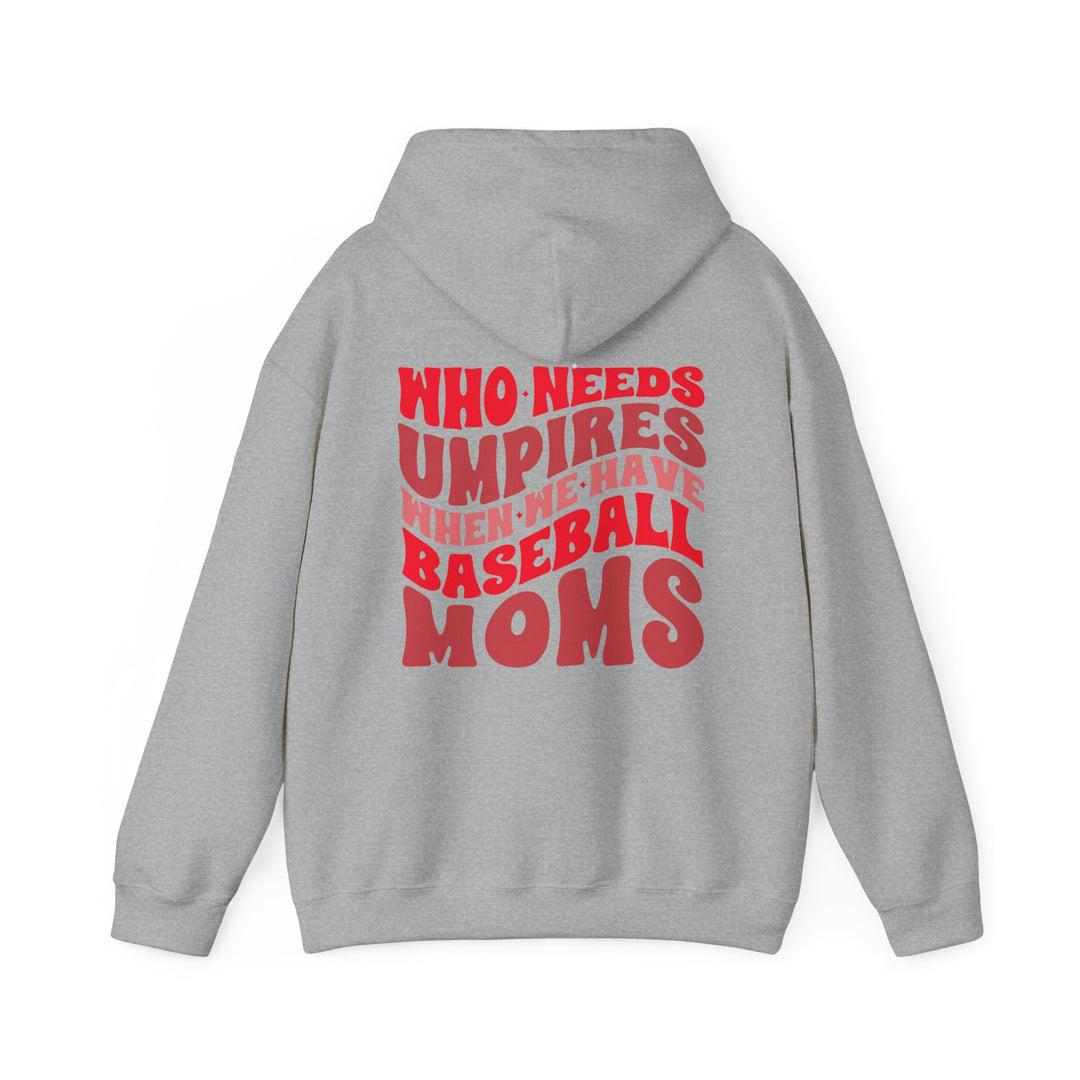 Who Needs Umpires Baseball Unisex Adult Hooded Sweatshirt