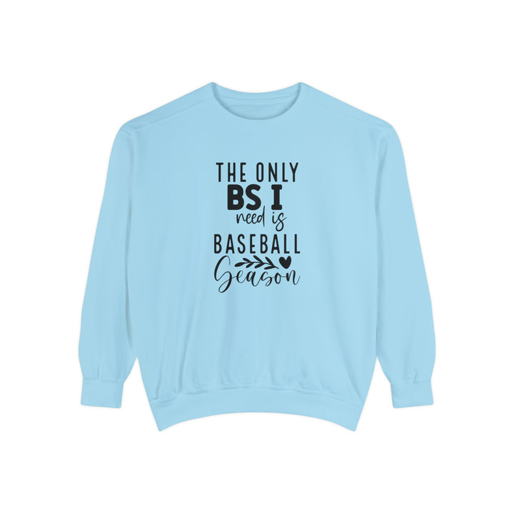 The Only BS I Need Baseball Unisex Adult Premium Crewneck Sweatshirt