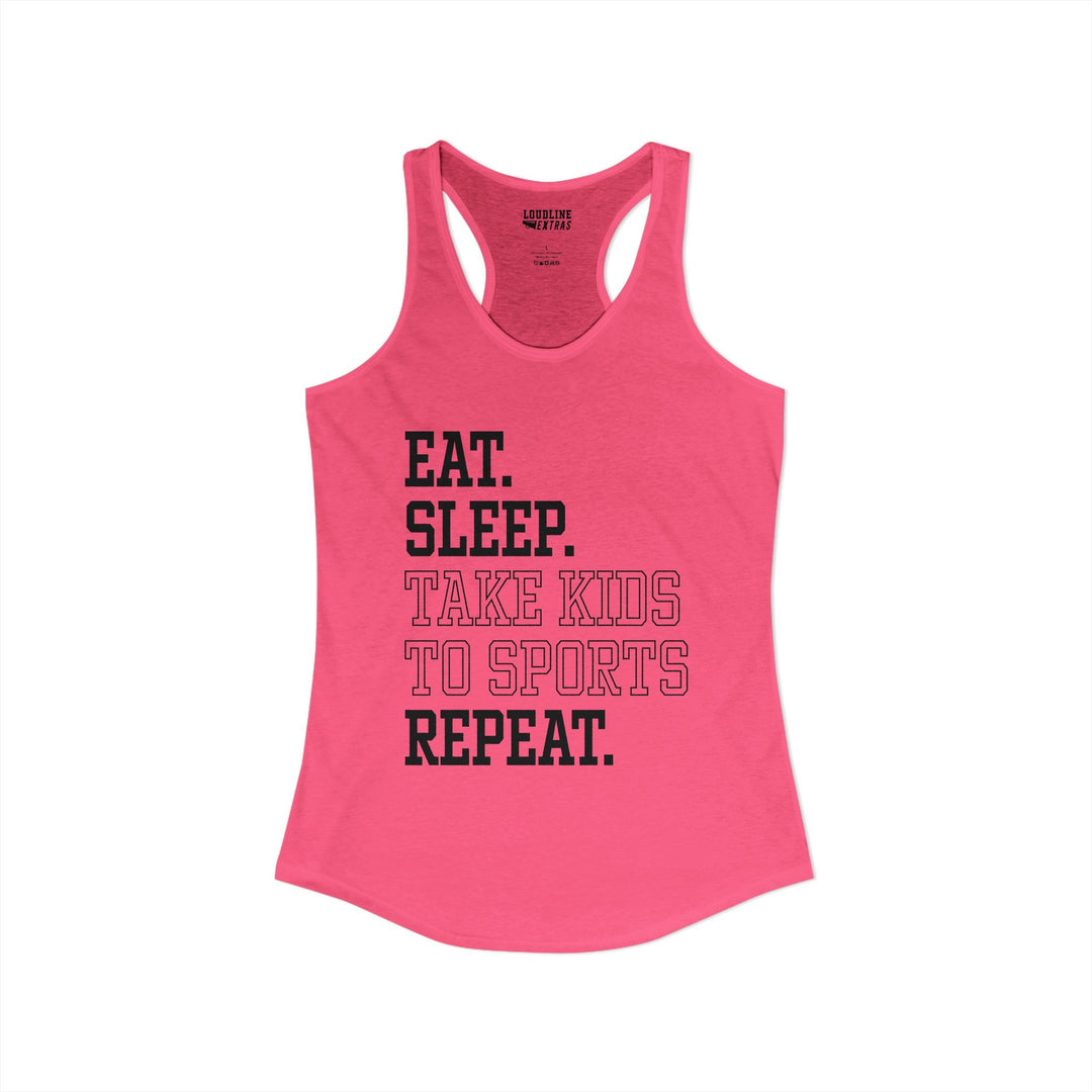 Eat Sleep Take Kids To Sports Adult Women&