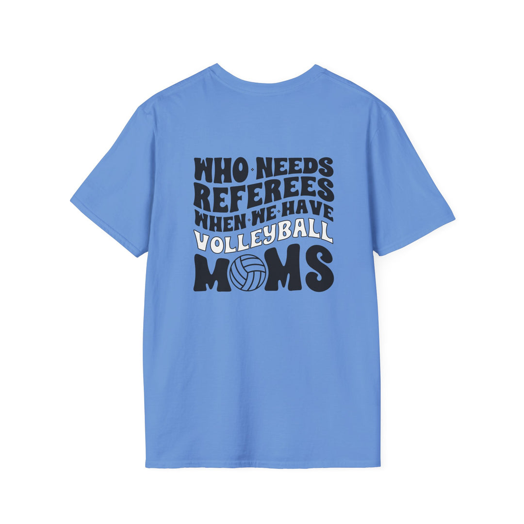 Who Needs Referees Volleyball Unisex Adult T-Shirt