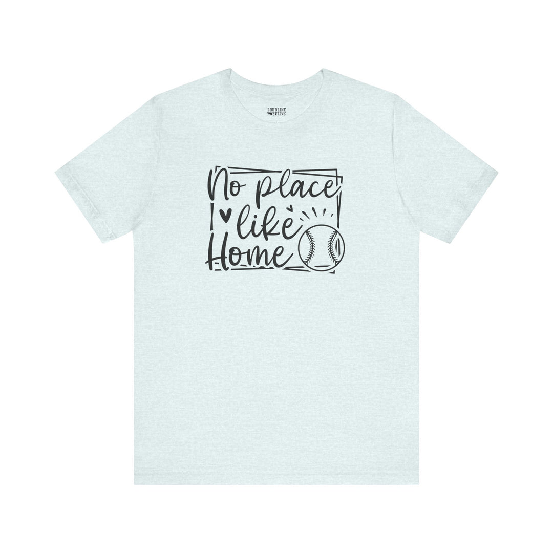 No Place Like Home Baseball Unisex Adult T-Shirt
