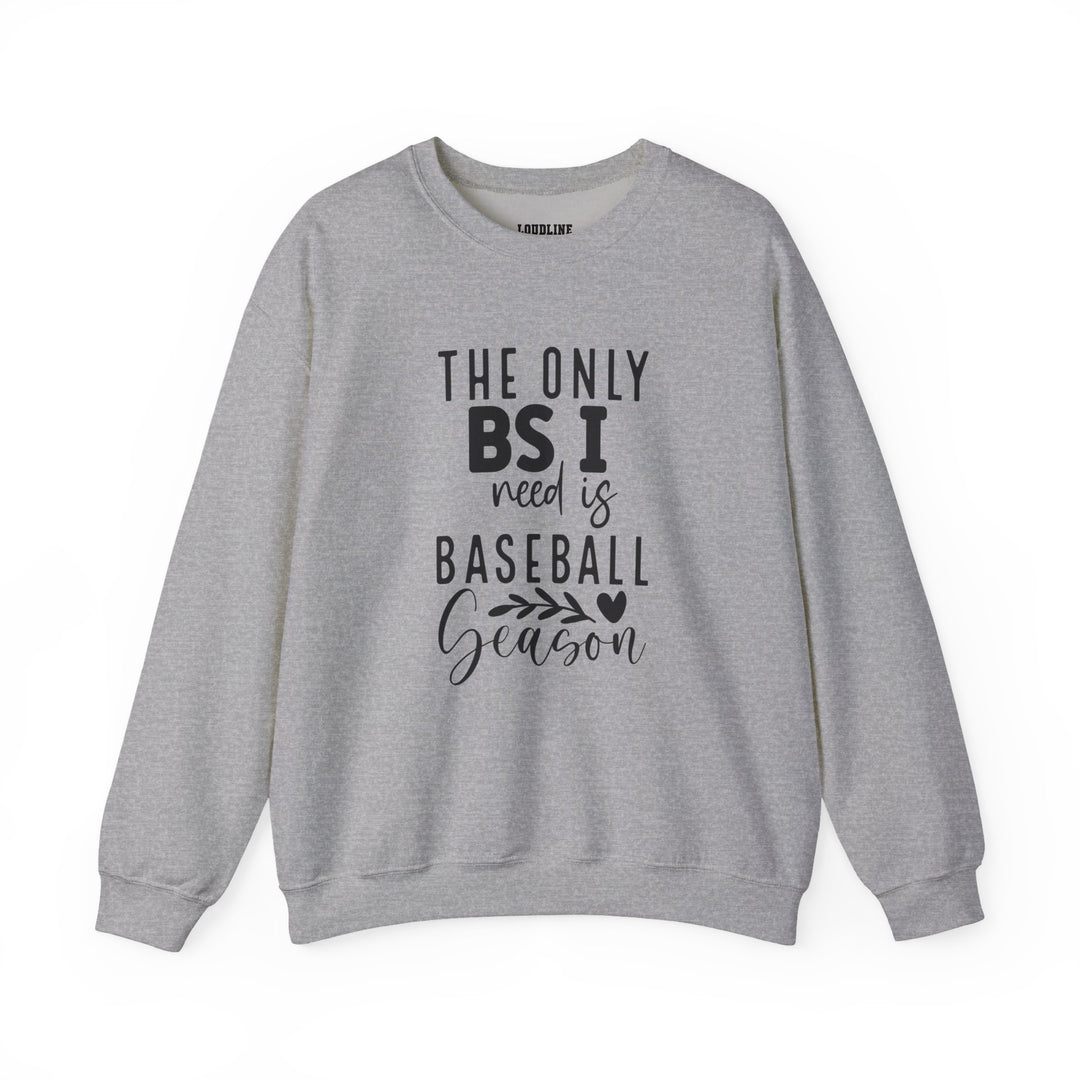The Only BS I Need Baseball Unisex Adult Crewneck Sweatshirt