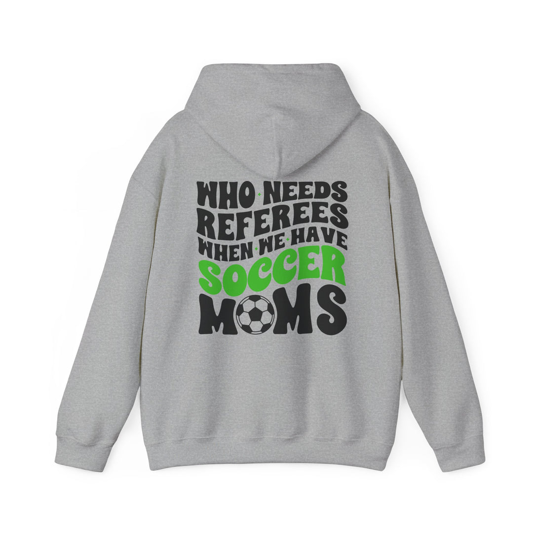 Who Needs Referees Soccer Unisex Adult Hooded Sweatshirt