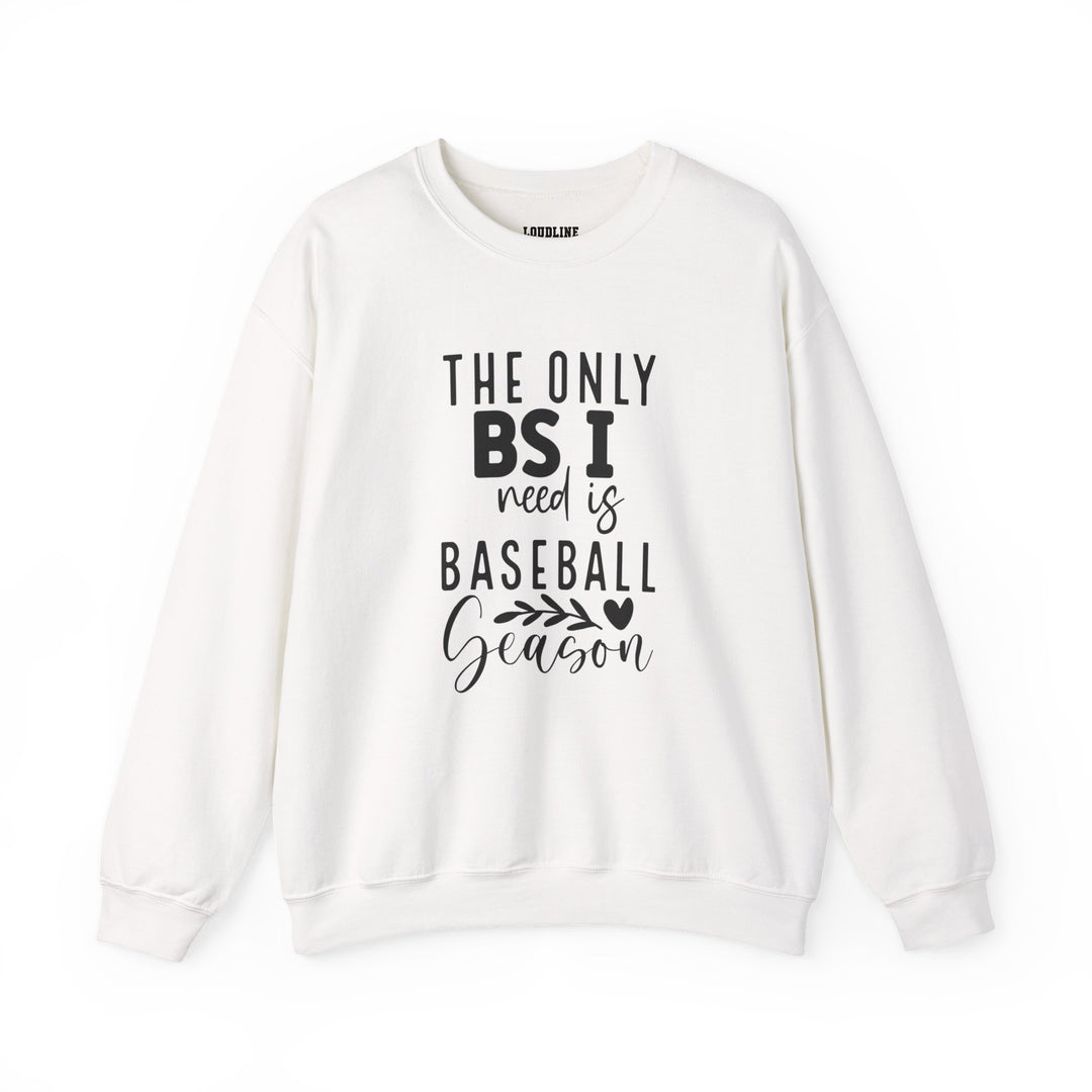The Only BS I Need Baseball Unisex Adult Crewneck Sweatshirt