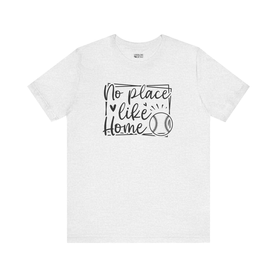 No Place Like Home Baseball Unisex Adult T-Shirt