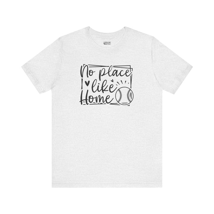 No Place Like Home Baseball Unisex Adult T-Shirt
