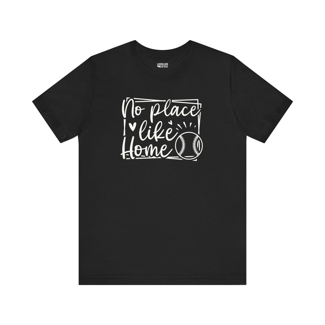 No Place Like Home Baseball Unisex Adult T-Shirt