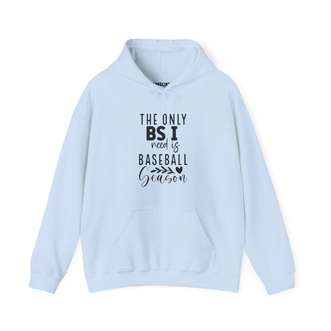 The Only BS I Need Baseball Unisex Adult Hooded Sweatshirt