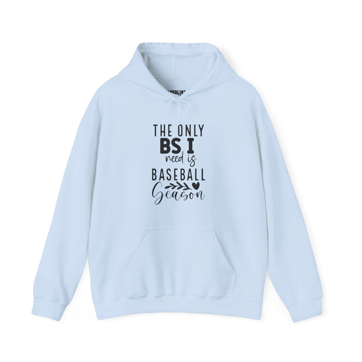 The Only BS I Need Baseball Unisex Adult Hooded Sweatshirt