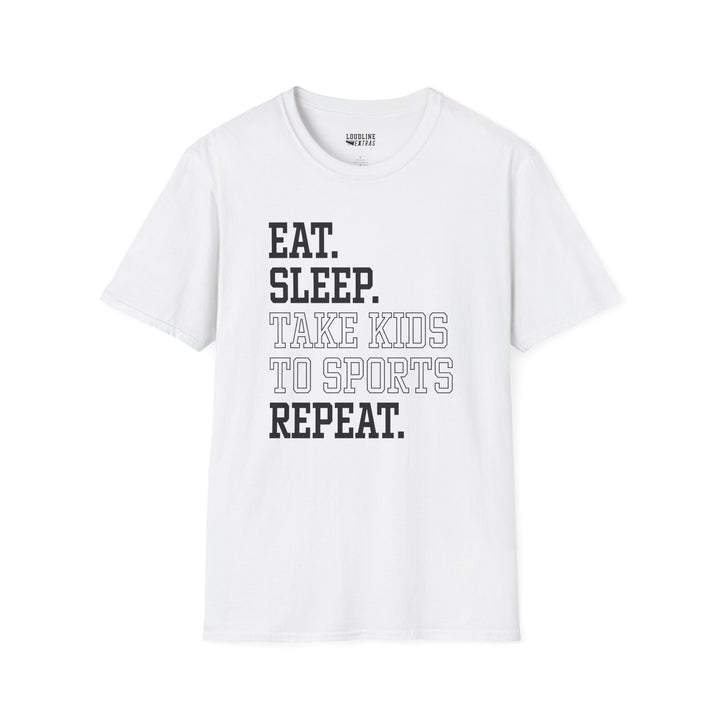 Eat Sleep Take Kids To Sports Repeat Unisex Adult T-Shirt
