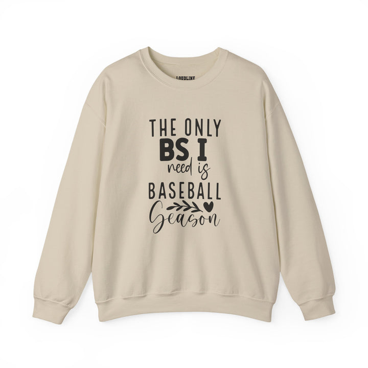 The Only BS I Need Baseball Unisex Adult Crewneck Sweatshirt