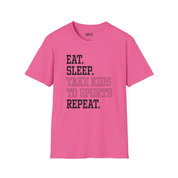 Eat Sleep Take Kids To Sports Repeat Unisex Adult T-Shirt