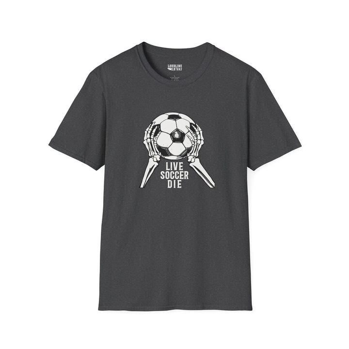 Live Soccer Die Unisex Adult T-Shirt